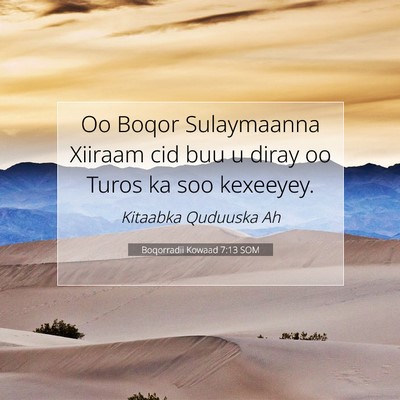 Picture 07 - Boqorradii Kowaad 7:13 SOM - Oo Boqor Sulaymaanna Xiiraam cid buu u diray oo - Bible Verse Picture