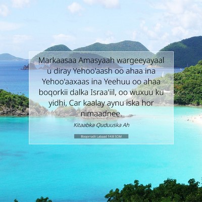 Picture 07 - Boqorradii Labaad 14:8 SOM - Markaasaa Amasyaah wargeeyayaal u diray - Bible Verse Picture