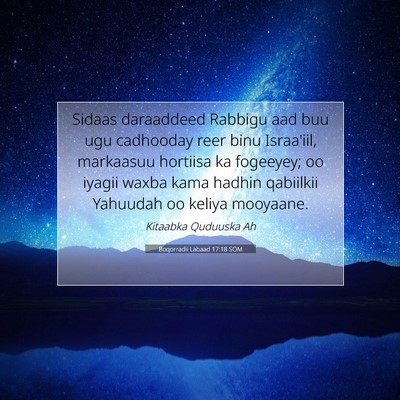 Picture 07 - Boqorradii Labaad 17:18 SOM - Sidaas daraaddeed Rabbigu aad buu ugu cadhooday - Bible Verse Picture