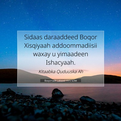 Picture 07 - Boqorradii Labaad 19:5 SOM - Sidaas daraaddeed Boqor Xisqiyaah addoommadiisii - Bible Verse Picture