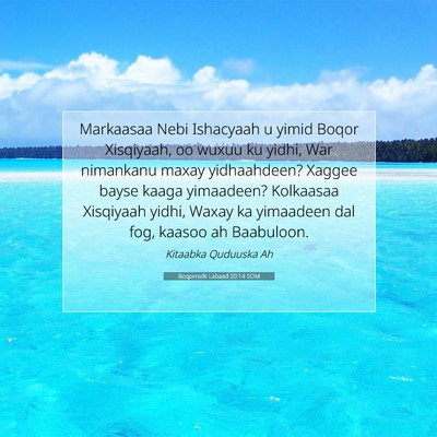 Picture 07 - Boqorradii Labaad 20:14 SOM - Markaasaa Nebi Ishacyaah u yimid Boqor Xisqiyaah, - Bible Verse Picture