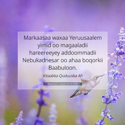 Picture 07 - Boqorradii Labaad 24:10 SOM - Markaasaa waxaa Yeruusaalem yimid oo magaaladii - Bible Verse Picture