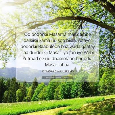 Picture 07 - Boqorradii Labaad 24:7 SOM - Oo boqorkii Masarna mar dambe dalkiisii kama uu - Bible Verse Picture