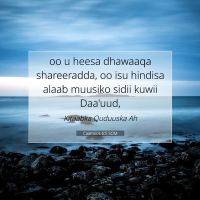 Picture 07 - Caamoos 6:5 SOM - oo u heesa dhawaaqa shareeradda, oo isu hindisa - Bible Verse Picture