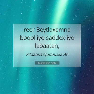 Picture 07 - Cesraa 2:21 SOM - reer Beytlaxamna boqol iyo saddex iyo - Bible Verse Picture