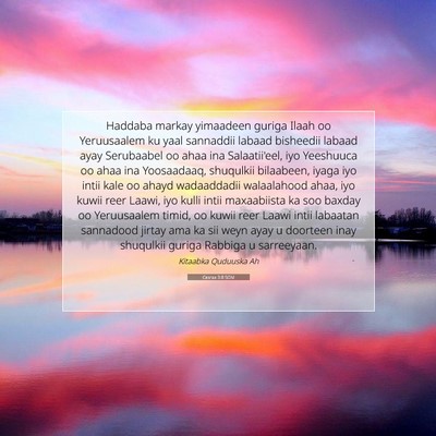 Picture 07 - Cesraa 3:8 SOM - Haddaba markay yimaadeen guriga Ilaah oo - Bible Verse Picture