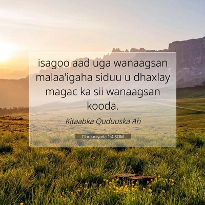 Picture 07 - Cibraaniyada 1:4 SOM - isagoo aad uga wanaagsan malaa'igaha siduu u - Bible Verse Picture