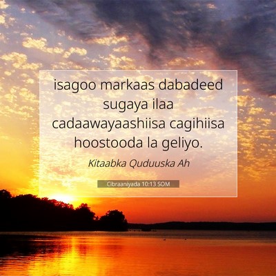 Picture 07 - Cibraaniyada 10:13 SOM - isagoo markaas dabadeed sugaya ilaa - Bible Verse Picture