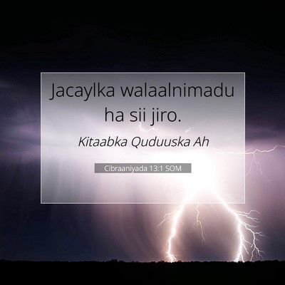 Picture 07 - Cibraaniyada 13:1 SOM - Jacaylka walaalnimadu ha sii - Bible Verse Picture