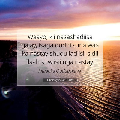 Picture 07 - Cibraaniyada 4:10 SOM - Waayo, kii nasashadiisa galay, isaga qudhiisuna - Bible Verse Picture