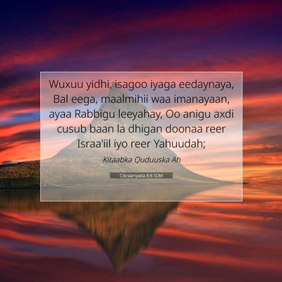 Picture 07 - Cibraaniyada 8:8 SOM - Wuxuu yidhi, isagoo iyaga eedaynaya, Bal eega, - Bible Verse Picture
