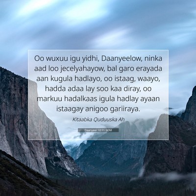 Picture 07 - Daanyeel 10:11 SOM - Oo wuxuu igu yidhi, Daanyeelow, ninka aad loo - Bible Verse Picture
