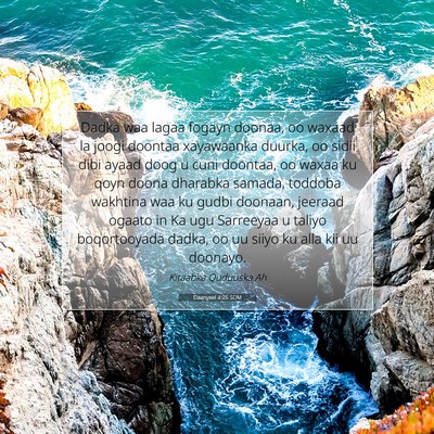 Picture 07 - Daanyeel 4:25 SOM - Dadka waa lagaa fogayn doonaa, oo waxaad la joogi - Bible Verse Picture