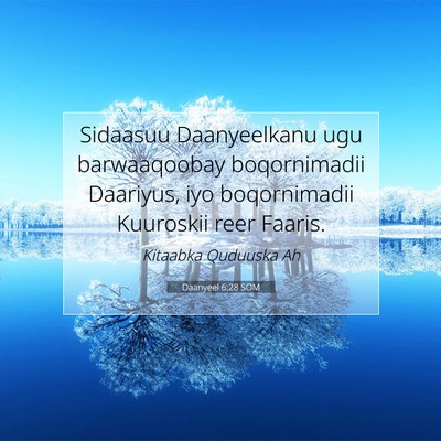 Picture 07 - Daanyeel 6:28 SOM - Sidaasuu Daanyeelkanu ugu barwaaqoobay - Bible Verse Picture