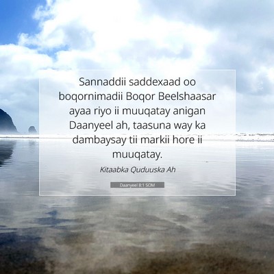 Picture 07 - Daanyeel 8:1 SOM - Sannaddii saddexaad oo boqornimadii Boqor - Bible Verse Picture