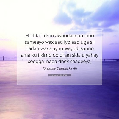 Picture 07 - Efesos 3:20 SOM - Haddaba kan awooda inuu inoo sameeyo wax aad iyo - Bible Verse Picture