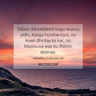 Picture 07 - Efesos 5:14 SOM - Sidaas daraaddeed isagu wuxuu yidhi, Kaaga hurdow - Bible Verse Picture