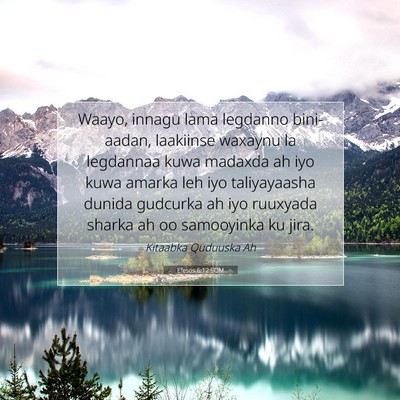 Picture 07 - Efesos 6:12 SOM - Waayo, innagu lama legdanno bini-aadan, laakiinse - Bible Verse Picture