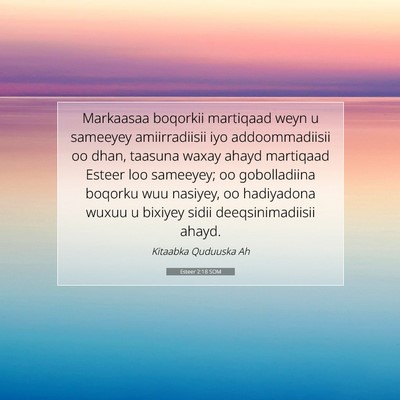 Picture 07 - Esteer 2:18 SOM - Markaasaa boqorkii martiqaad weyn u sameeyey - Bible Verse Picture