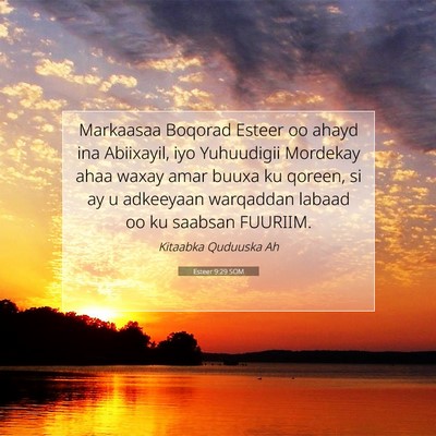 Picture 07 - Esteer 9:29 SOM - Markaasaa Boqorad Esteer oo ahayd ina Abiixayil, - Bible Verse Picture