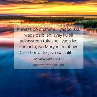 Picture 07 - Falimaha Rasuullada 1:14 SOM - Kuwaas oo dhammu, iyagoo isku wada qalbi ah, ayay - Bible Verse Picture