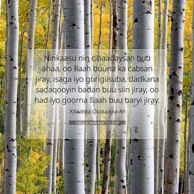 Picture 07 - Falimaha Rasuullada 10:2 SOM - Ninkaasu nin cibaadaysan buu ahaa, oo Ilaah buuna - Bible Verse Picture