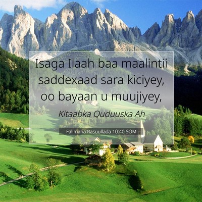 Picture 07 - Falimaha Rasuullada 10:40 SOM - Isaga Ilaah baa maalintii saddexaad sara kiciyey, - Bible Verse Picture