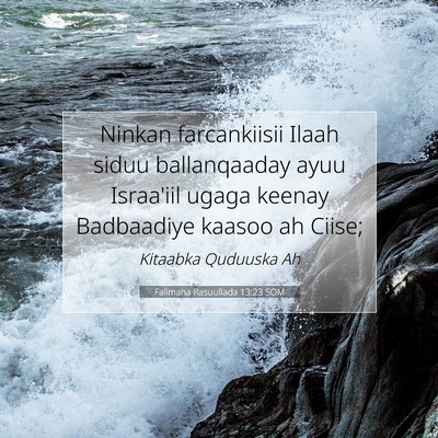 Picture 07 - Falimaha Rasuullada 13:23 SOM - Ninkan farcankiisii Ilaah siduu ballanqaaday ayuu - Bible Verse Picture