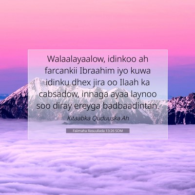 Picture 07 - Falimaha Rasuullada 13:26 SOM - Walaalayaalow, idinkoo ah farcankii Ibraahim iyo - Bible Verse Picture
