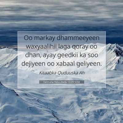 Picture 07 - Falimaha Rasuullada 13:29 SOM - Oo markay dhammeeyeen waxyaalihii laga qoray oo - Bible Verse Picture