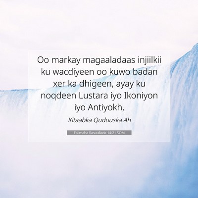 Picture 07 - Falimaha Rasuullada 14:21 SOM - Oo markay magaaladaas injiilkii ku wacdiyeen oo - Bible Verse Picture