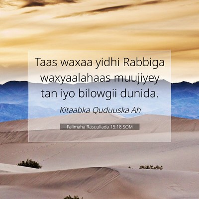 Picture 07 - Falimaha Rasuullada 15:18 SOM - Taas waxaa yidhi Rabbiga waxyaalahaas muujiyey - Bible Verse Picture