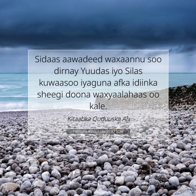 Picture 07 - Falimaha Rasuullada 15:27 SOM - Sidaas aawadeed waxaannu soo dirnay Yuudas iyo - Bible Verse Picture