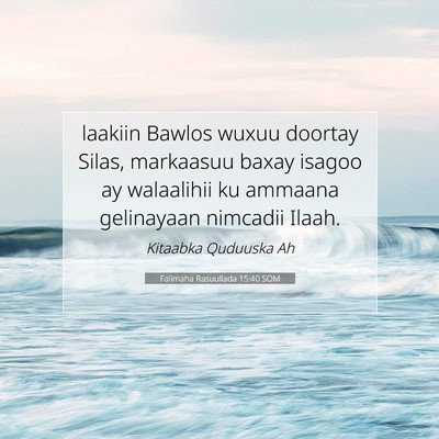 Picture 07 - Falimaha Rasuullada 15:40 SOM - laakiin Bawlos wuxuu doortay Silas, markaasuu - Bible Verse Picture