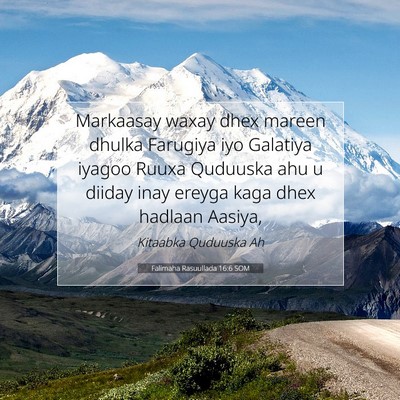 Picture 07 - Falimaha Rasuullada 16:6 SOM - Markaasay waxay dhex mareen dhulka Farugiya iyo - Bible Verse Picture