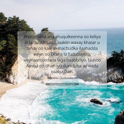 Picture 07 - Falimaha Rasuullada 19:27 SOM - Khatar uma aha shuqulkeenna oo keliya in la - Bible Verse Picture