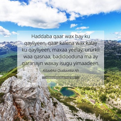 Picture 07 - Falimaha Rasuullada 19:32 SOM - Haddaba qaar wax bay ku qayliyeen, qaar kalena - Bible Verse Picture
