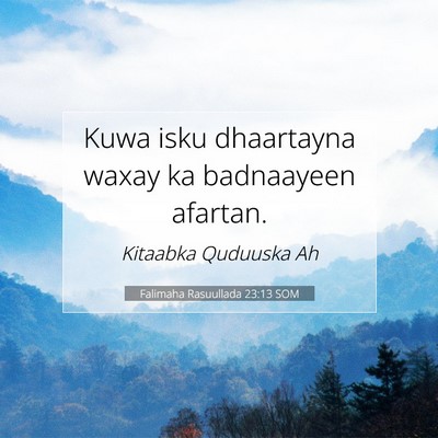 Picture 07 - Falimaha Rasuullada 23:13 SOM - Kuwa isku dhaartayna waxay ka badnaayeen - Bible Verse Picture