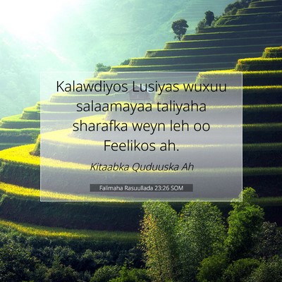 Picture 07 - Falimaha Rasuullada 23:26 SOM - Kalawdiyos Lusiyas wuxuu salaamayaa taliyaha - Bible Verse Picture