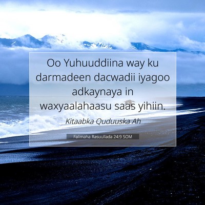 Picture 07 - Falimaha Rasuullada 24:9 SOM - Oo Yuhuuddiina way ku darmadeen dacwadii iyagoo - Bible Verse Picture