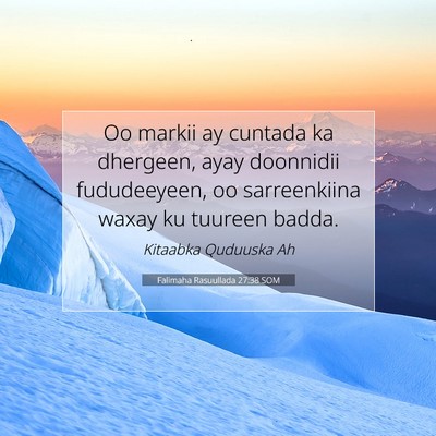 Picture 07 - Falimaha Rasuullada 27:38 SOM - Oo markii ay cuntada ka dhergeen, ayay doonnidii - Bible Verse Picture