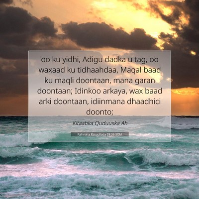 Picture 07 - Falimaha Rasuullada 28:26 SOM - oo ku yidhi, Adigu dadka u tag, oo waxaad ku - Bible Verse Picture