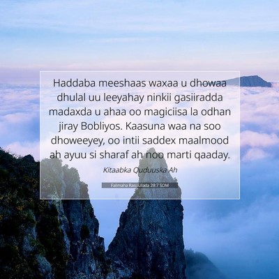 Picture 07 - Falimaha Rasuullada 28:7 SOM - Haddaba meeshaas waxaa u dhowaa dhulal uu - Bible Verse Picture