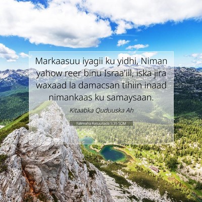 Picture 07 - Falimaha Rasuullada 5:35 SOM - Markaasuu iyagii ku yidhi, Niman yahow reer binu - Bible Verse Picture