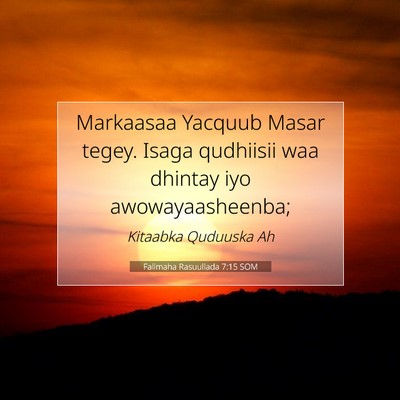 Picture 07 - Falimaha Rasuullada 7:15 SOM - Markaasaa Yacquub Masar tegey. Isaga qudhiisii - Bible Verse Picture