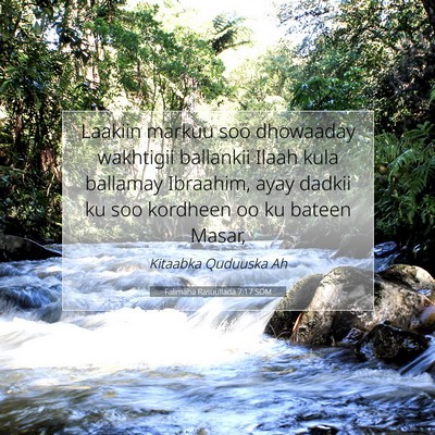 Picture 07 - Falimaha Rasuullada 7:17 SOM - Laakiin markuu soo dhowaaday wakhtigii ballankii - Bible Verse Picture