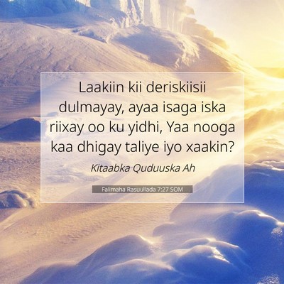 Picture 07 - Falimaha Rasuullada 7:27 SOM - Laakiin kii deriskiisii dulmayay, ayaa isaga iska - Bible Verse Picture