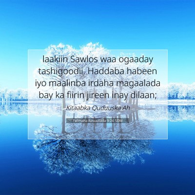 Picture 07 - Falimaha Rasuullada 9:24 SOM - laakiin Sawlos waa ogaaday tashigoodii. Haddaba - Bible Verse Picture