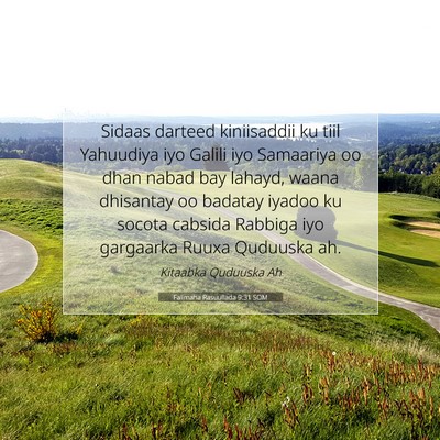 Picture 07 - Falimaha Rasuullada 9:31 SOM - Sidaas darteed kiniisaddii ku tiil Yahuudiya iyo - Bible Verse Picture
