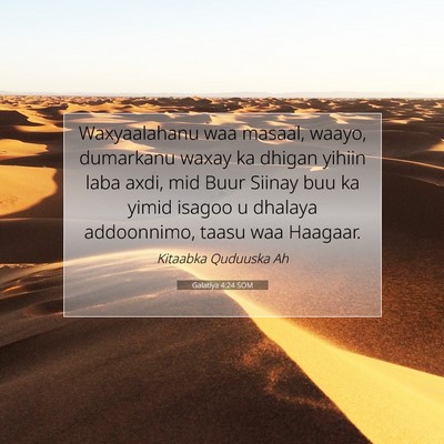 Picture 07 - Galatiya 4:24 SOM - Waxyaalahanu waa masaal, waayo, dumarkanu waxay - Bible Verse Picture